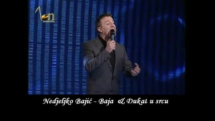 Nedeljko Bajic Baja - Dukat u srcu