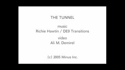 Richie Hawtin-the tunnel