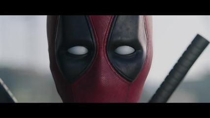 Deadpool / Дедпул - Trailer Hd Red Band 2016 ( нецензурирана версия )