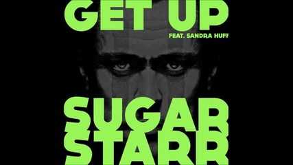 Sugarstarr Feat. Sandra Huff - Get up (alexandra Damiani Remix)