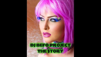 Dj Befo Project- The Story (bulgarian dance music)