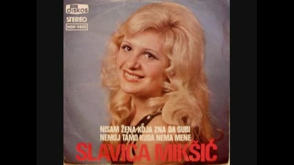 Slavica Miksic Nemoj tamo kuda nema mene - Youtube