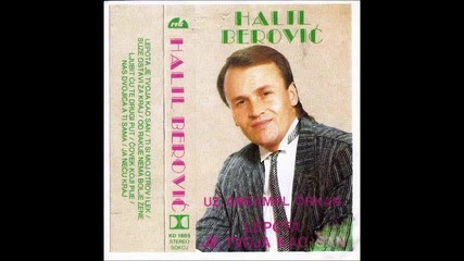 Halil Berovic - Ti si moj otrov i lek - 1988