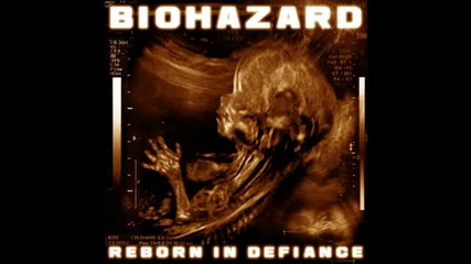 Biohazard - Killing Me ( Reborn In Defiance-2012)
