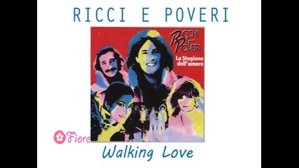 Ricchi e Poveri - Walking Love (1980) 