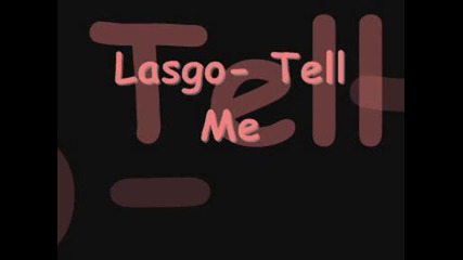 Lasgo - Tell Me