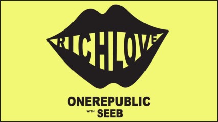 Onerepublic ft. Seeb - Rich Love