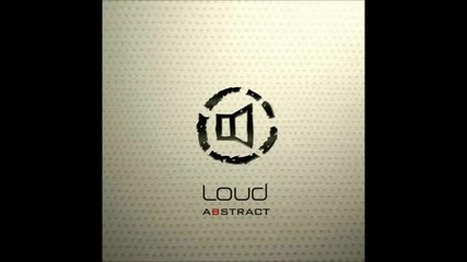 Loud - Abstract - Full Album