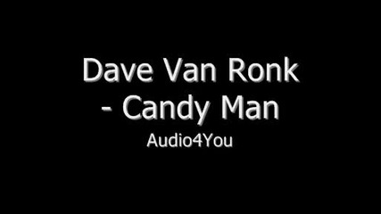 Dave Van Ronk - Candy Man