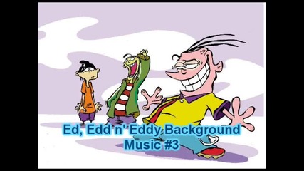 Ed, Edd n' Eddy Soundtrack - Background Music #3