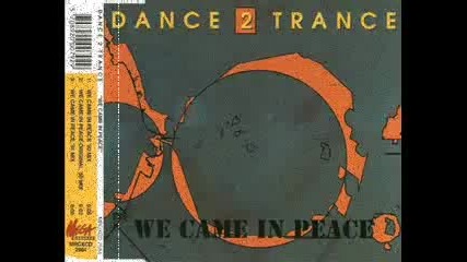 Dance 2 Trance - We came in Peace