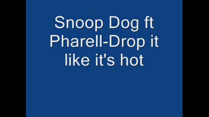 Snoop Dog Ft Pharell - Drop It Like Its Hot.wmv
