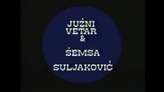 Semsa Suljakovic i Juzni Vetar - Razbio si casu (Official Video)