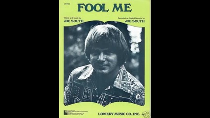 Joe South - Fool Me (1971)