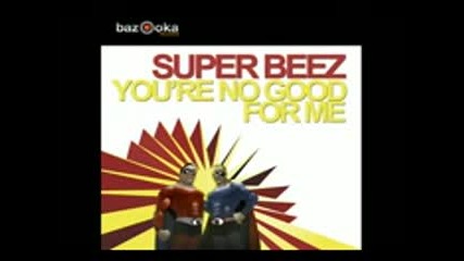 Super Beez - Youre no good for me (dimitri Vegas & Like Mike Remix) 