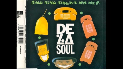 De La Soul - Ring Ring Ring ( Ha Ha Hey )( Party Line Mix )