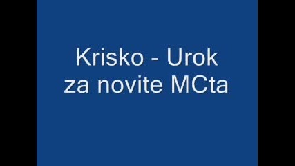 Krisko - Urok Za Novite Mcta 