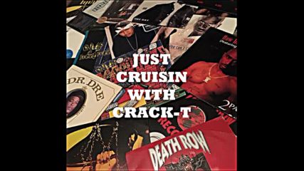 Crack-t pres Just Cruisin West Coast Classics