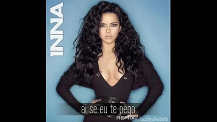 {loveangel ™} Inna - Ai se eu te pego (remix) + превод