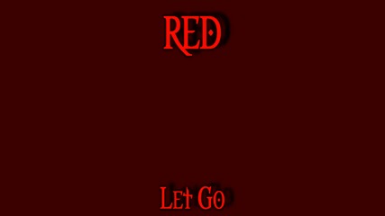 Red - Let Go (lyrics)