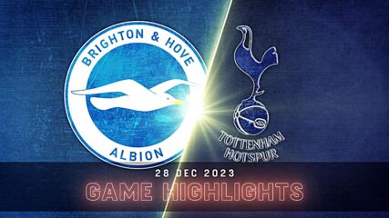 Brighton and Hove Albion vs. Tottenham Hotspur - Condensed Game