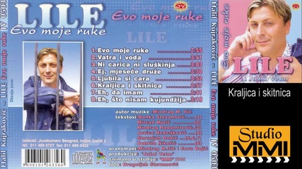 Halil Kujrakovic Lile i Juzni Vetar - Kraljica i skitnica (audio 2005)