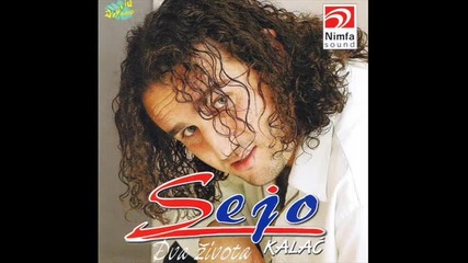 Sejo Kalac - Drugovi Moji Dobri su Momci
