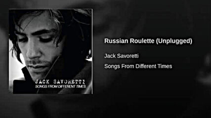 Russian Roulette - Jack Savoretti превод