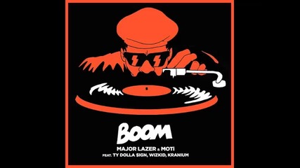 *2015* Major Lazer & Moti ft. Ty Dolla Sign, Wizkid & Kranium - Boom