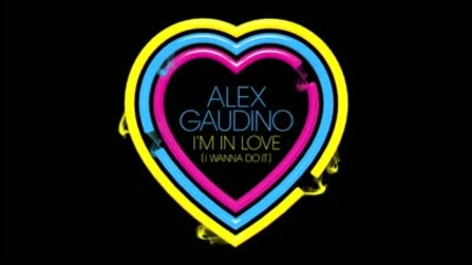 Alex Gaudino - Im In Love