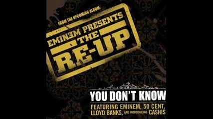 #60. Eminem, 50 Cent, Lloyd Banks, & Cashis " You Don't Know " (2006)
