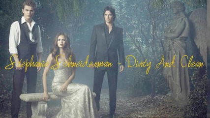 Песента от промото на The Vampire Diaries, 4x07 / Stephanie Schneiderman - Dirty And Clean.