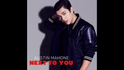 Austin Mahone - Next To You