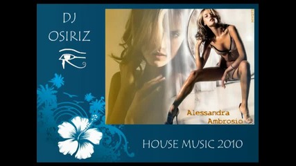House Music 2010 - Dj Osiriz Session 