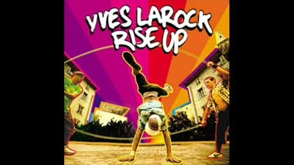 Yves Larock - Rise Up (remix)