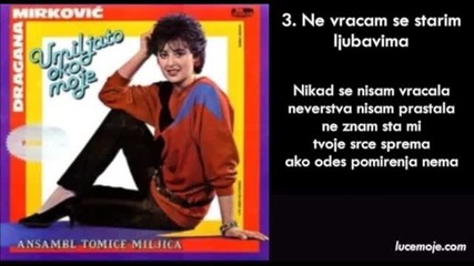 Превод - Dragana Mirkovic - 1985 - 03 - Ne vracam se starim ljubavima