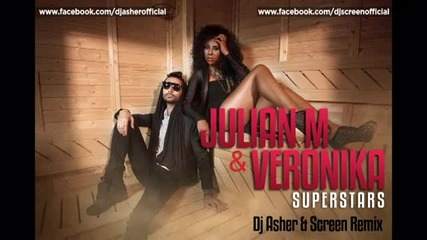 Julian M and Veronika - Superstars Ремикс
