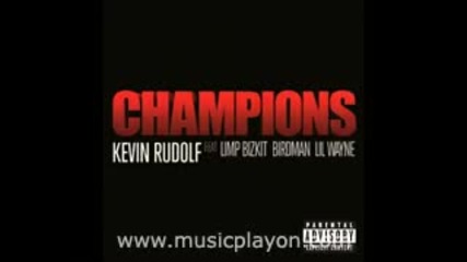 (musicpkevin Rudolf - Champions (feat. Lil Wayne, Limp Bizkit & Birdman) (2012