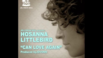 Hosanna Littlebird - Can Love Again (temple Movement Club Mix)