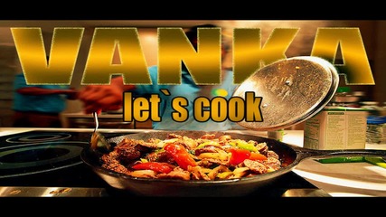 Ванка - Let`s Cook