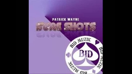 Patrick Wayne - Give It To Me (original Mix)