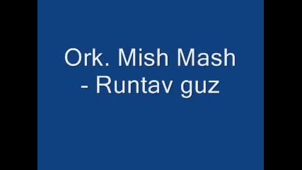 Ork. Mish Mash - Рунтав Гъз (калугерско право хоро)