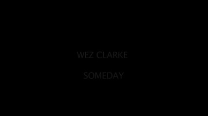Wez Clarke - Someday