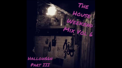Mr Timers - The House Weekend mix vol. 6 - Hallow66n Pt. 3