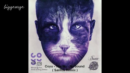 Coyu - The Nu - Nu Sound ( Santos Remix ) Preview [high quality]