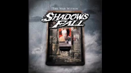 Shadows Fall - Those Who Cannot Speak 