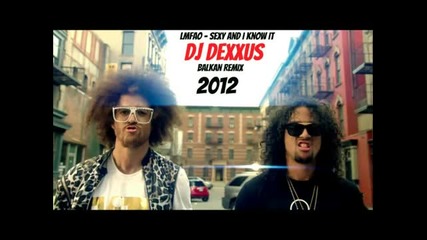Lmfao - Sexy And I Know It (dj Dexxus Balkan Edit) [party Starter Version]