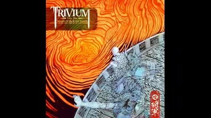 Trivium - Shogun - Into The Mouth Of Hell We March