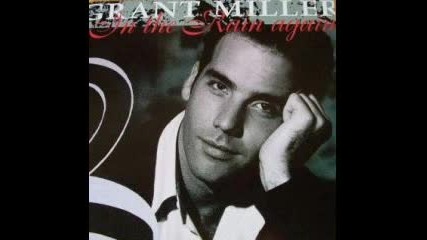 Grant Miller - In The Rain Again В©1989