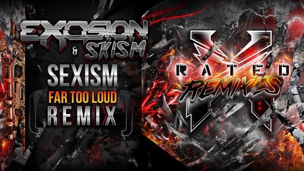 Excision & Skism - Sexism